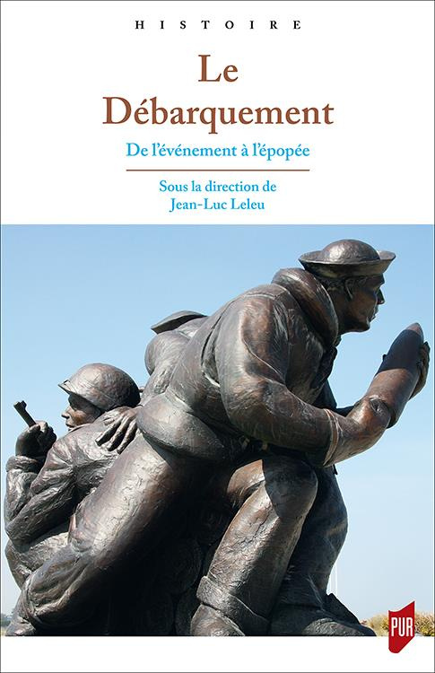 Le Débarquement. De l'événement à l'épopée