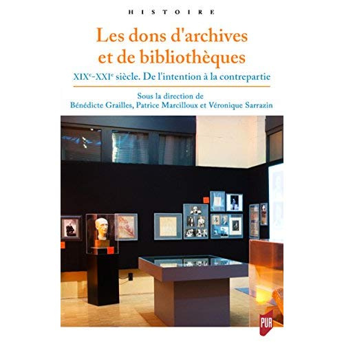 Les dons d'archives et de bibliothèques. XIXe-XXIe siècle - De l'intention à la contrepartie