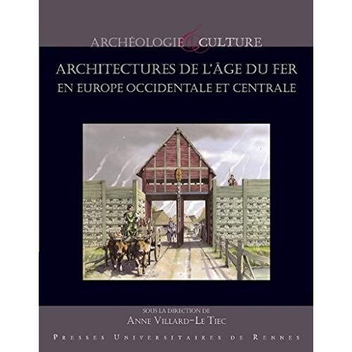 Architectures de l'âge du Fer en Europe occidentale et centrale. Actes du 40e colloque international