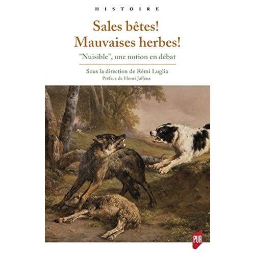 Sales bêtes ! Mauvaises herbes ! "Nuisible", une notion en débat
