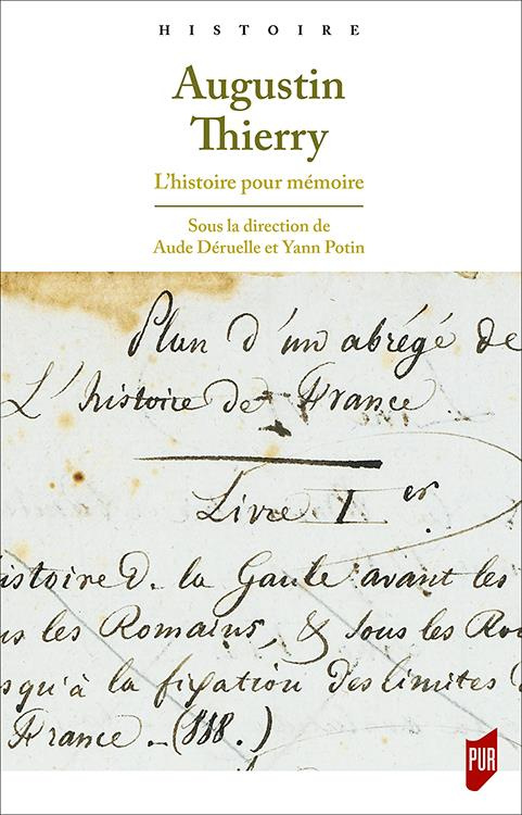 Augustin Thierry. L'histoire pour mémoire