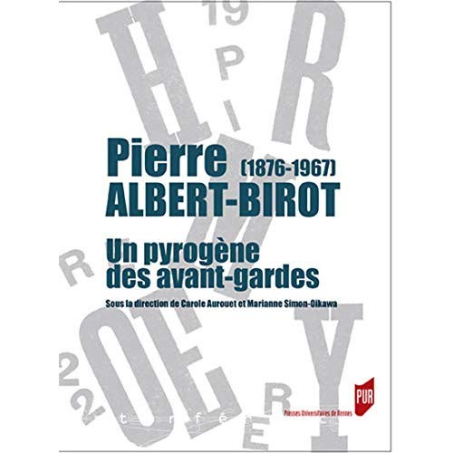 Pierre Albert-Birot (1876-1967). Un pyrogène des avant-gardes