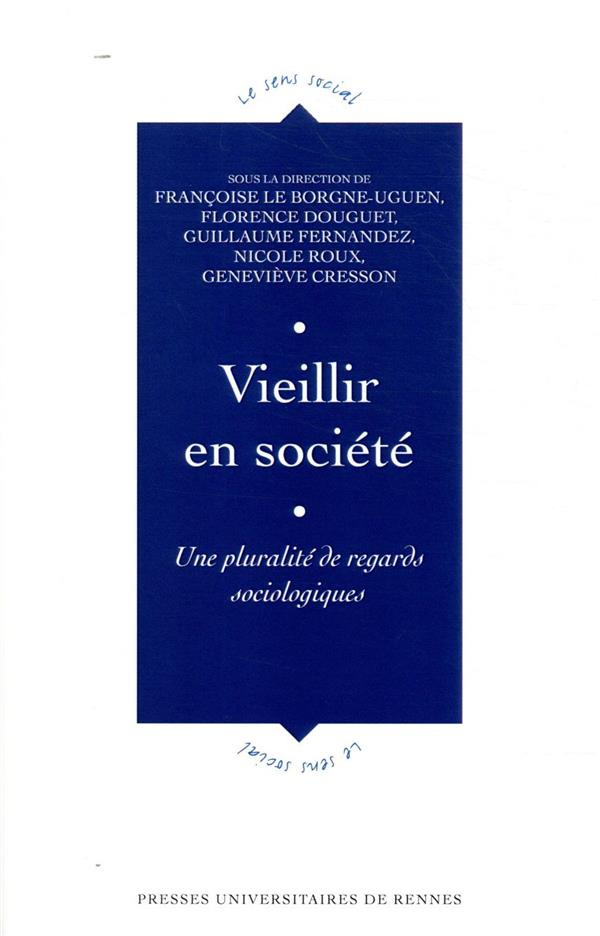 Vieillir en société. Une pluralité de regards sociologiques