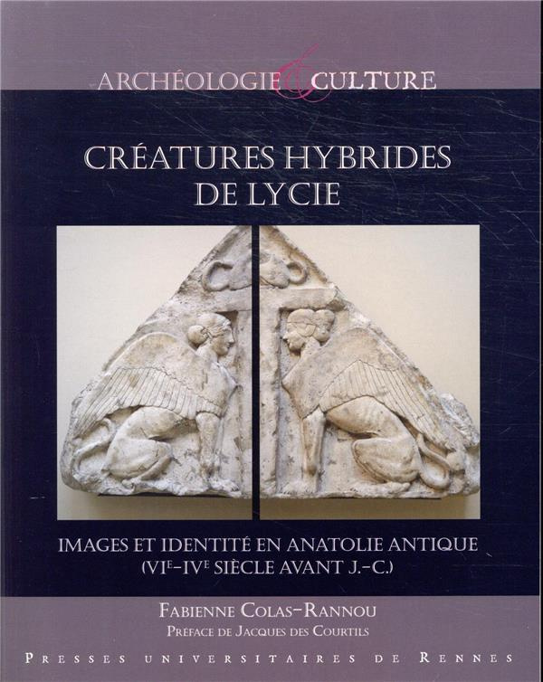 Créatures hybrides de Lycie. Images et identité en Anatolie antique (VIe-IVe siècle avant J.-C.)