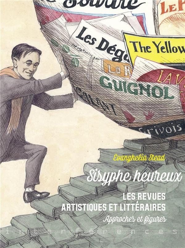 Sisyphe heureux. Les revues artistiques et littéraires. Approches et figures