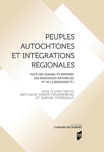 Peuples autochtones et intégrations régionales. Pour une durabilité repensée des ressources naturell