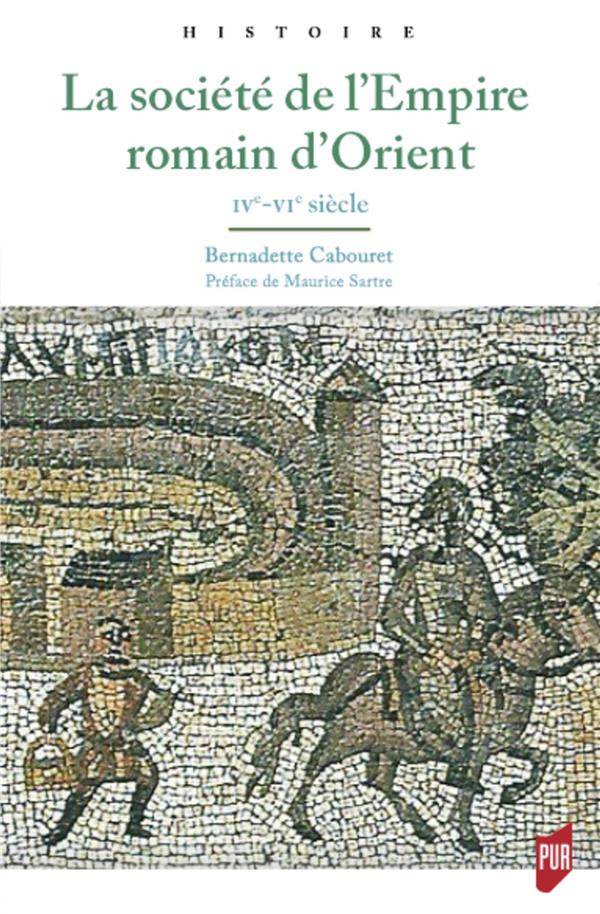 La société de l'Empire romain d'Orient. IVe-VIe siècle