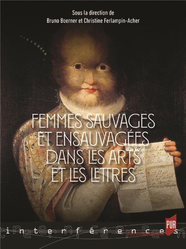 Femmes sauvages et ensauvagées dans les arts et les lettres (Moyen-Age-XXIe siècle)