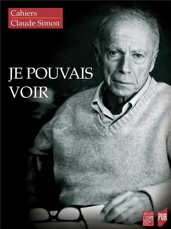 Cahiers Claude Simon N° 15/2020 : "Je pouvais voir"