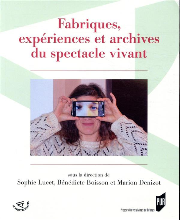 Fabriques, expériences et archives du spectacle vivant