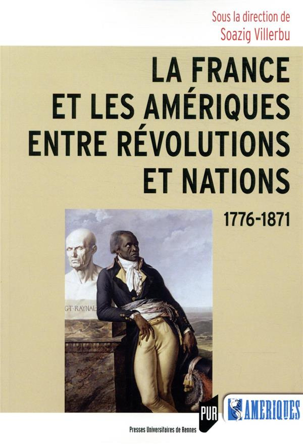 La France et les Amériques entre révolutions et nations. 1776-1871