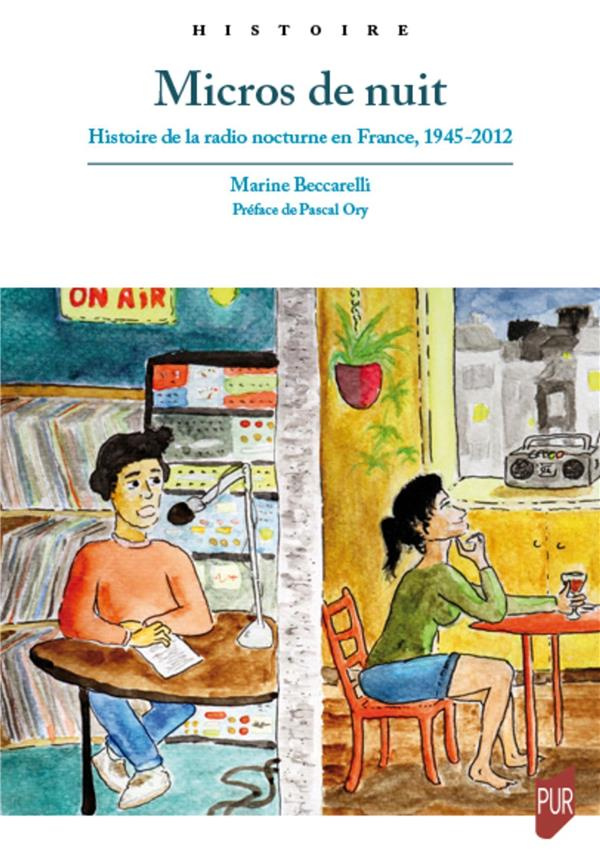 Micros de nuit. Histoire de la radio nocturne en France, 1945-2012