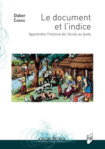 Le document et l'indice. Apprendre l'histoire de l'école au lycée
