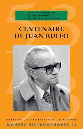 CENTENAIRE DE JUAN RULFO