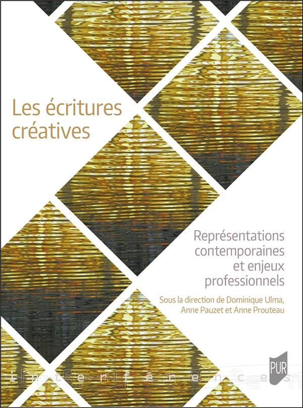 Ecritures créatives. Représentations contemporaines et enjeux professionnels