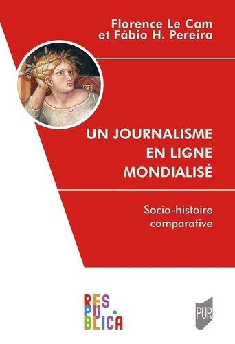 Un journalisme en ligne mondialisé. Une socio-histoire comparative