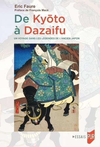 De Kyoto à Dazaifu. Un voyage dans les légendes de l'ancien Japon