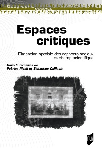 Espaces critiques. Dimension spatiale des rapports sociaux et champ scientifique