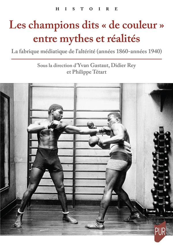 Les champions dits "de couleur" entre mythes et réalités. La fabrique médiatique de l'altérité (anné
