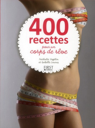 400 recettes pour un corps de rêve