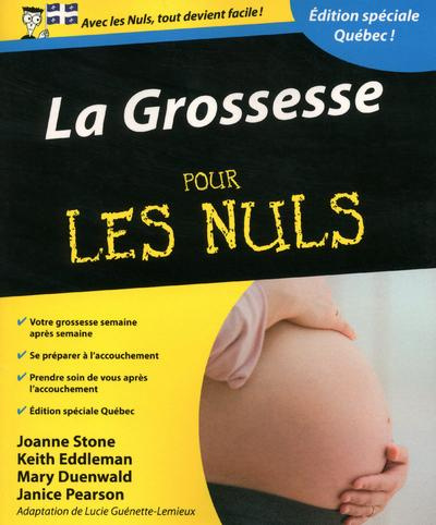 La grossesse pour les nuls. Edition spéciale Quebec