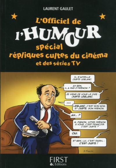 L'Officiel de l'humour. Spécial répliques cultes du cinéma et séries TV