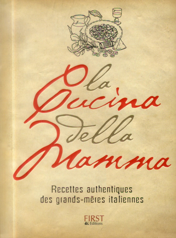La Cucina della mamma. Recettes authentiques des grands-mères italiennes