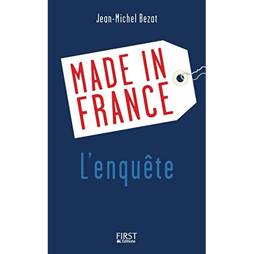 Enquête sur le made in France. La marque France à l'épreuve de la mondialisation