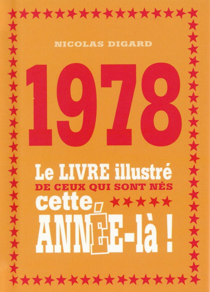 1978. Le livre illustré de ceux qui sont nés cette année-là !
