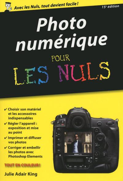 Photo numérique pour les nuls. 15e édition