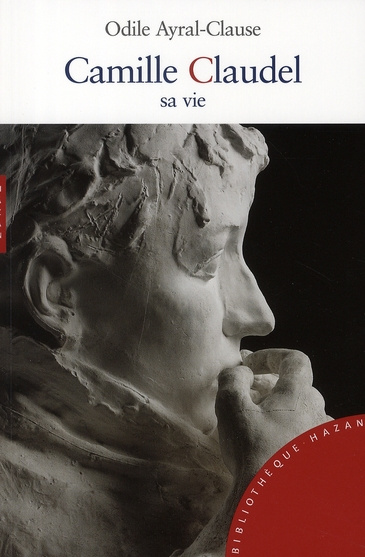 Camille Claudel, sa vie