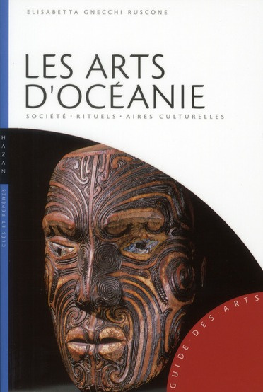 Les arts d'Océanie. Australie, Mélanésie, Micronésie, Polynésie
