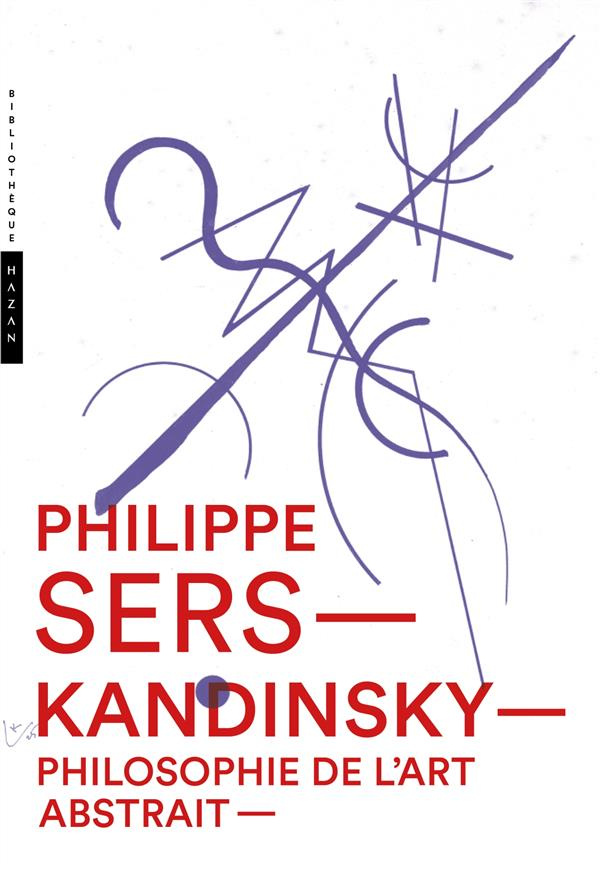 Kandinsky, philosophie de l'art abstrait. Peinture, poésie, scénographie