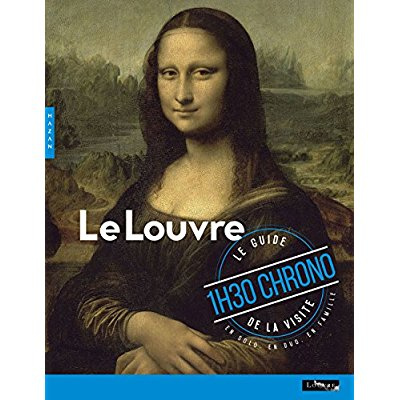Le Louvre 1h30 chrono. Le guide de la visite