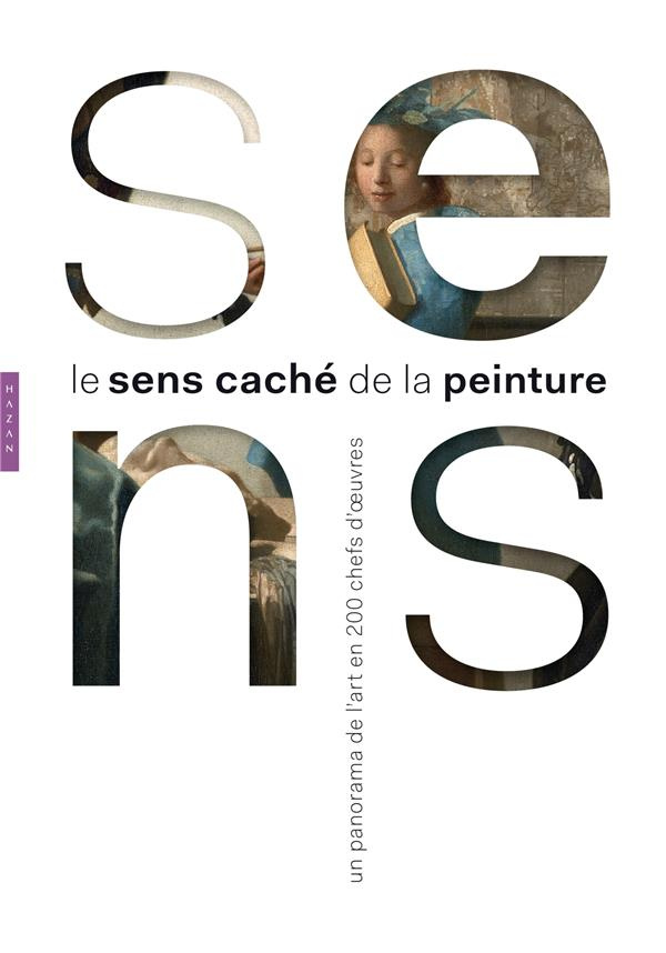 Le sens caché de la peinture. Un panorama de l'art en 200 chefs-d'oeuvre