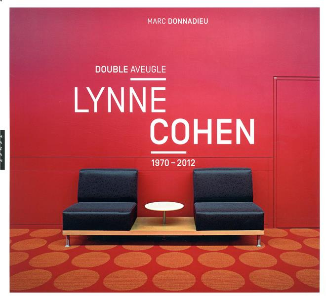Lynne Cohen. Double aveugle (1970-2012)