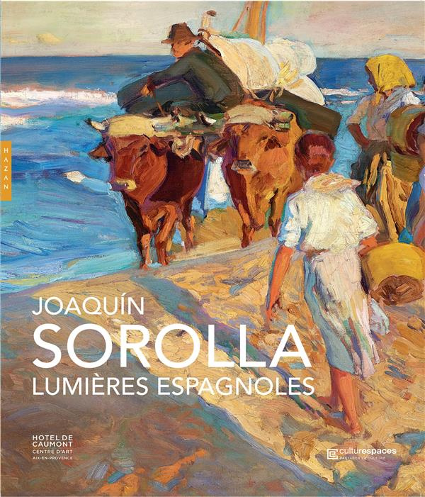 Joaquín Sorolla. Lumière espagnole