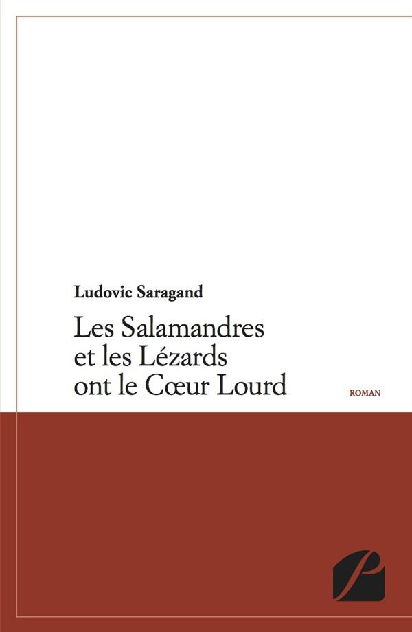 LES SALAMANDRES ET LES LEZARDS ONT LE COEUR LOURD.