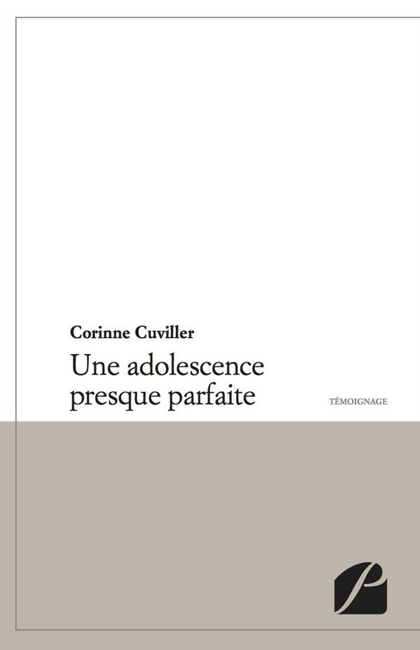 UNE ADOLESCENCE PRESQUE PARFAITE