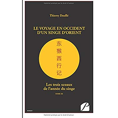 Le voyage en Occident d'un singe d'Orient. Tome 3, Les trois sceaux de l'année du singe
