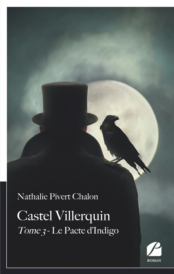 Castel Villerquin. Tome 3 Le Pacte d'Indigo