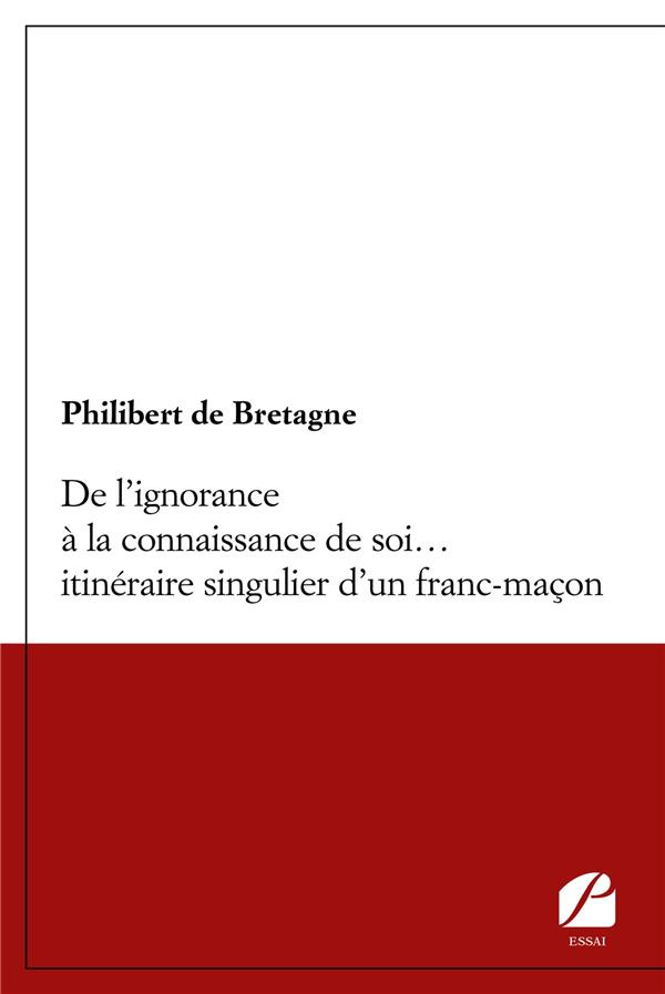 De l'ignorance à la connaissance de soi... itinéraire singulier d'un franc-maçon