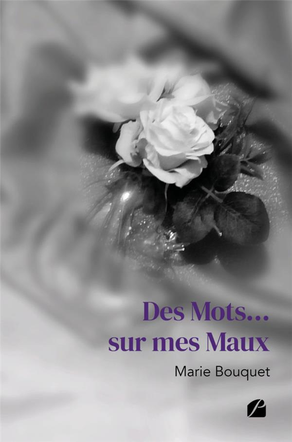Des mots... sur mes maux