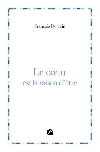 Le coeur est la raison d'être