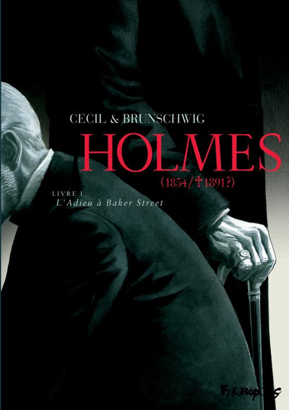 Holmes (1854/1891 ?) Tome 1 : L'Adieu à Baker Street