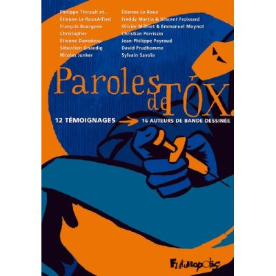 Paroles de Tox. 12 témoignages, 16 auteurs de bande dessinée