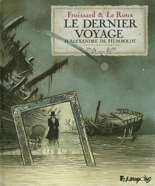 Le dernier voyage d'Alexandre de Humboldt Tome 1