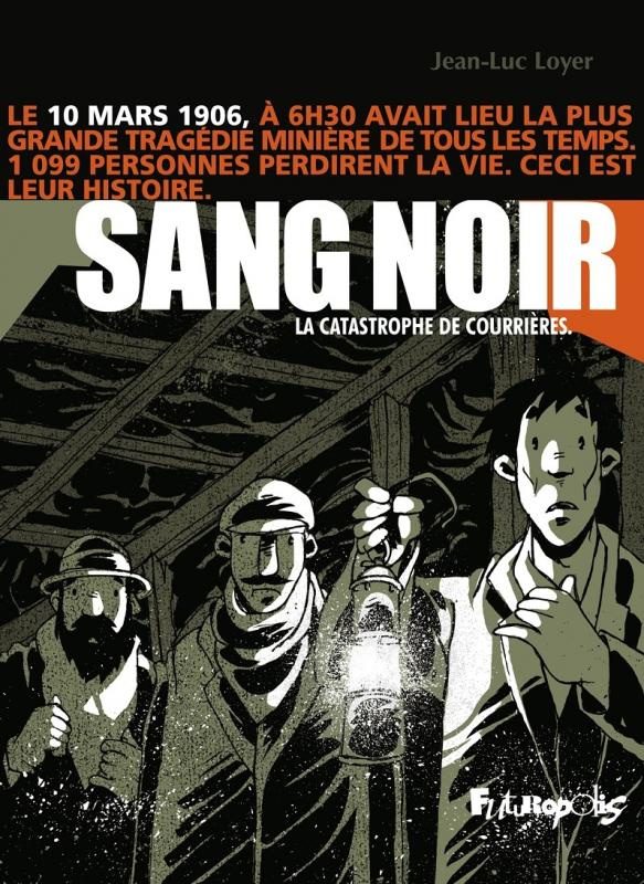 Sang noir. La catastrophe de Courrières