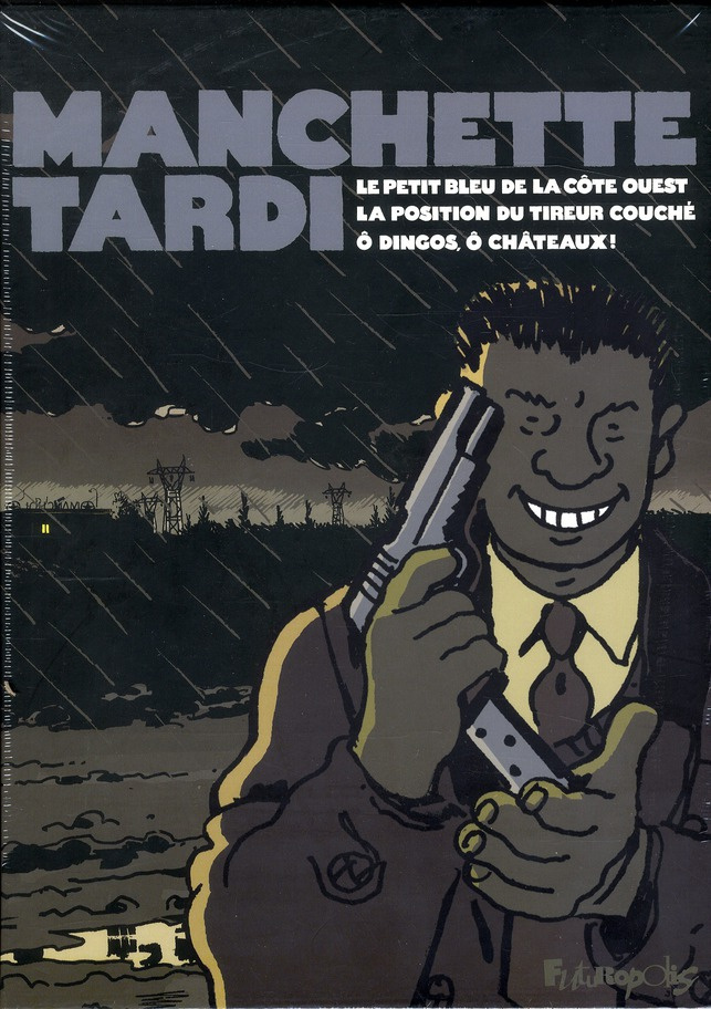 Manchette-Tardi. Coffret 3 volumes : Le petit bleu de la côte ouest ; La position du tireur couché ;