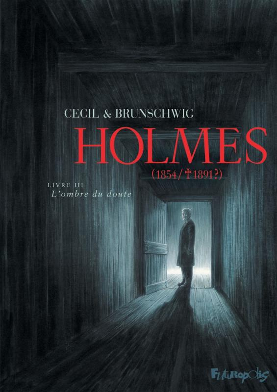 Holmes (1854/1891 ?) Tome 3 : L'ombre du doute